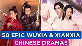 50 MustWatch Wuxia amp Xianxia Chinese Dramas [upl. by Nesahc]