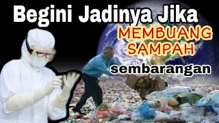 quotDAMPAK BURUK MEMBUANG SAMPAH SEMBARANGANquot marikita menjaga lingkungan [upl. by Tomasina]