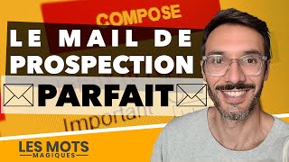 5 techniques pour améliorer vos mails de prospection pour trouver vos clients [upl. by Brigid]