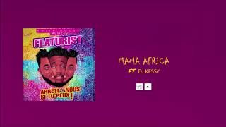 Featurist  Mama Africa feat Dj Kessy [upl. by Llertal115]