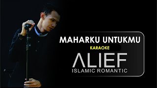 Maharku Untukmu  Alief Indonesia KARAOKE [upl. by Gowon721]