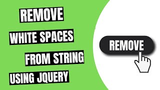 Remove White Spaces from Start and End of String using JQuery [upl. by Olethea]