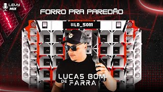 FORRO PRA PAREDÃO  LUCAS BOM DE FARRA LEVYMIX [upl. by Gyimah]