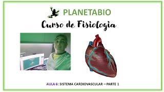 Aula 6  Sistema Cardiovascular parte 1 [upl. by Ennairam]