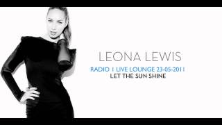 Leona Lewis  Let the Sun Shine  Live Lounge 2011 HQ [upl. by Retnuh]