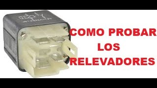 5 FORMAS DE PROBAR LOS RELEVADORES DE UN CARRO FACIL Y RAPIDO [upl. by Enoyrt18]