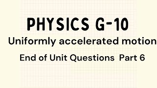 Grade 10 Physics Uniformly accelerated motion End of Unit Question  Part 6 [upl. by Busey]