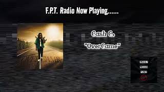 Cash C  OverCame  FPT Radio 📻 [upl. by Ahsilek955]