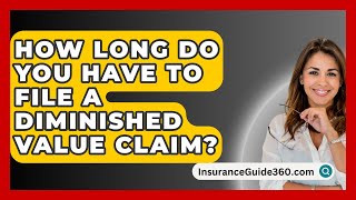 How Long Do You Have To File A Diminished Value Claim  InsuranceGuide360com [upl. by Eiramnaej]