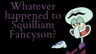 Whatever Happened to Squilliam Fancyson Spongebob Squarepants Video Essay [upl. by Kahcztiy933]