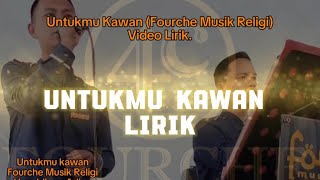 Untukmu Kawan  Fourche Musik Religi Lirik lagulirik untukmukawan fourchemusikreligi [upl. by Efioa665]