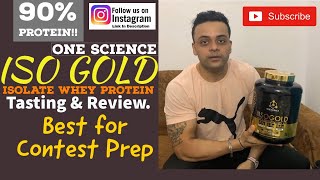 ONE SCIENCE NUTRITION  ISO GOLD  ISOLATE WHEY PROTEIN  TASTE REVIEW  LOWEST CARB  90 PROTEIN [upl. by Nalra924]