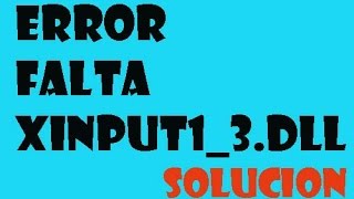 Solución definitiva Error Xinput13dll  Windows 7810 I 2024 [upl. by Stucker463]