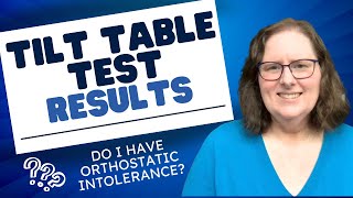 Tilt Table Test Results  Do I Have Orthostatic Intolerance [upl. by Karlene746]