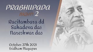 Prabhupada Night 2 wRacitambara dd Sahadeva das amp Nareshwar Das October 27th 2021 sridham mayapur [upl. by Sivar]