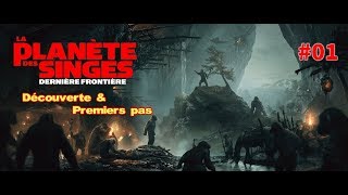 FR LA PLANETE DES SINGES  DERNIERE FRONTIERE  Ep 01  Découverte amp Premiers pas [upl. by Deeanne]