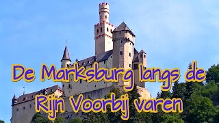 De Marksburg langs de Rijn in Duitsland voorbij varen Nederlands commentaar in HD [upl. by Silver831]