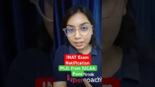 INAT exam notification  PhD from IUCAA Pune  Radhika Mam puneuniversity azimpremjiuniversity [upl. by Erdei]