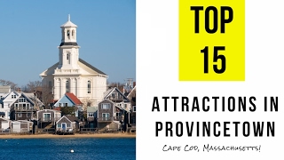 Top 15 Best Tourist Attractions in Provincetown  Cape Cod Massachusetts [upl. by Adnohsad]