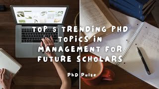 Top 5 Topics for PhD In ManagementResearch TopicPhD Pulse [upl. by Silvestro723]