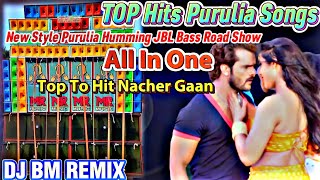 Purulia Songs DJ 2023  DJ BM REMIX  New Style Humming Rowdy Matal Dance  Purulia Top Nacher Gaan [upl. by Kolb971]