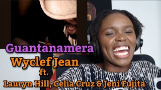 African Girl Reacts To Wyclef Jean  Guantanamera ft Ms Lauryn Hill Celia Cruz amp Jeni Fujita [upl. by Unam423]