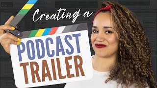 Creating a Podcast Trailer  What to Include in your Podcast Trailer [upl. by Esylle]