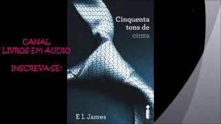 AUDIOLIVRO 50 TONS DE CINZA  PARTE 2  AUTORA E L JAMES [upl. by Fenelia47]