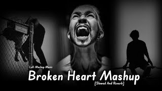 Broken Heart Mashup🎧 Chhod Diya x Saiyaara Mashup 📻 Breakup Mashup  Sad Song x Mashup  2024 [upl. by Rob]