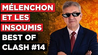 MÉLENCHON ET LES INSOUMIS  BEST OF CLASH 14 [upl. by Asilrahc]