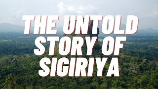 The Untold Story of Sigiriya Secrets of the 8th Wonder of the World [upl. by Bria]