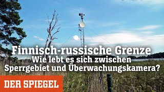 Finnischrussische Grenze Wie lebt es sich zwischen Sperrgebiet und Überwachungskamera [upl. by Dupaix]