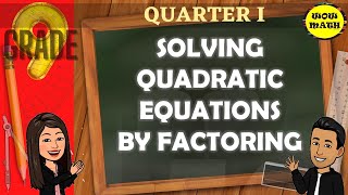 SOLVING QUADRATIC EQUATIONS BY FACTORING  GRADE 9 MATHEMATICS Q1 [upl. by Tekcirk732]