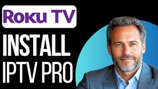 HOW TO INSTALL IPTV SMARTERS PRO ON ROKU TV 2024 [upl. by Mall]