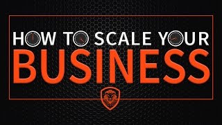 How to Scale Your Business [upl. by Henrik]