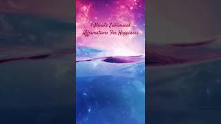 Happiness  One Minute Subliminal Affirmations subliminal affirmations lawofattraction happy [upl. by Ahsekam467]