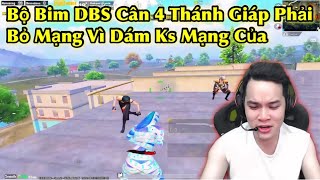 Bộ Bim DBS Cân 4 Thánh Giáp Phải Bỏ Mạng Vì Dám Ks Mạng Của  Bộ Bim Fan PUBG Mobile việtnam [upl. by Beuthel]