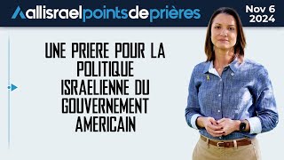 Prier pour que le président élu Trump se tienne aux côtés dIsraël  All Israel Points de Prières [upl. by Ensoll420]