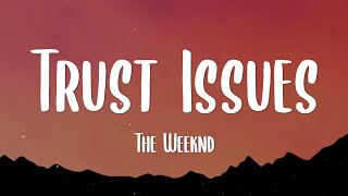 The Weeknd  Trust Issues Lyrics [upl. by Dammahum]