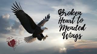 Healing Through Faith Broken Heart to Mended Wings  Uplifting Christian Song [upl. by Neelra692]