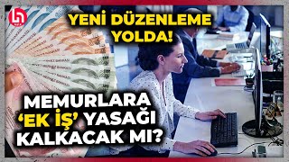 Memurlara ek iş hakkı geliyor Binlerce memuru ilgilendiren iddia O yasak kaldırılıyor mu [upl. by Aztirak]