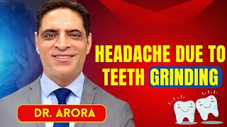 Headache due to teeth grinding  The TMJ amp Sleep Doc  DR Arora [upl. by Tuhn]