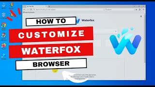 How to Customise WaterFox Browser [upl. by Morten261]