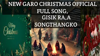 GISIK RAA SONGTHANGKO  Garo Christmas Full Songbiursangma [upl. by Burch]