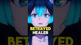 NEW Fantasy Anime About A Betrayed Healer With Secret Powers 🤯 [upl. by Darce299]