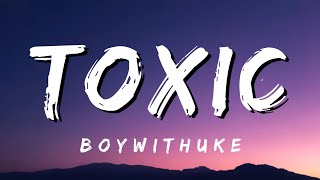 Toxic  Boywithuke Lyrics [upl. by Granville]