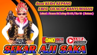 🔴 Live Streaming Hari INI ‼️ Ebeg Banyumasan  SEKAR AJI SAKA ONOHOKYA KUDAKEPANG [upl. by Klina248]