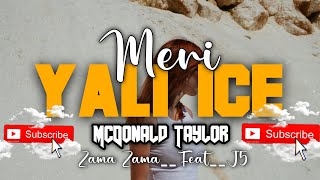 2024 Latest Music  McDonald TaylorMERI YALI ICE FtZama ZamaxJ5 2024 Png Latest Song [upl. by Azyl]