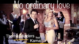 Official Video Thomas Anders feat Kamaliya  No Ordinary Love [upl. by Bergeron]