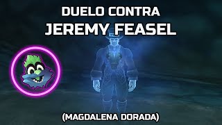 DUELO CONTRA JEREMY FEASEL Magdalena Dorada  World of Warcraft [upl. by Annissa]